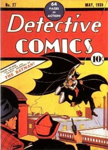Detective Comics #27 May 1939 - the first appearance of the Batman